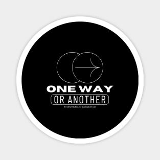 One Way Or Another Int. Streetwear Co. Magnet